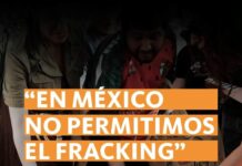 Alerta en Veracruz por reactivación de proyectos de fracking; exigen cumplimiento de compromisos ambientales